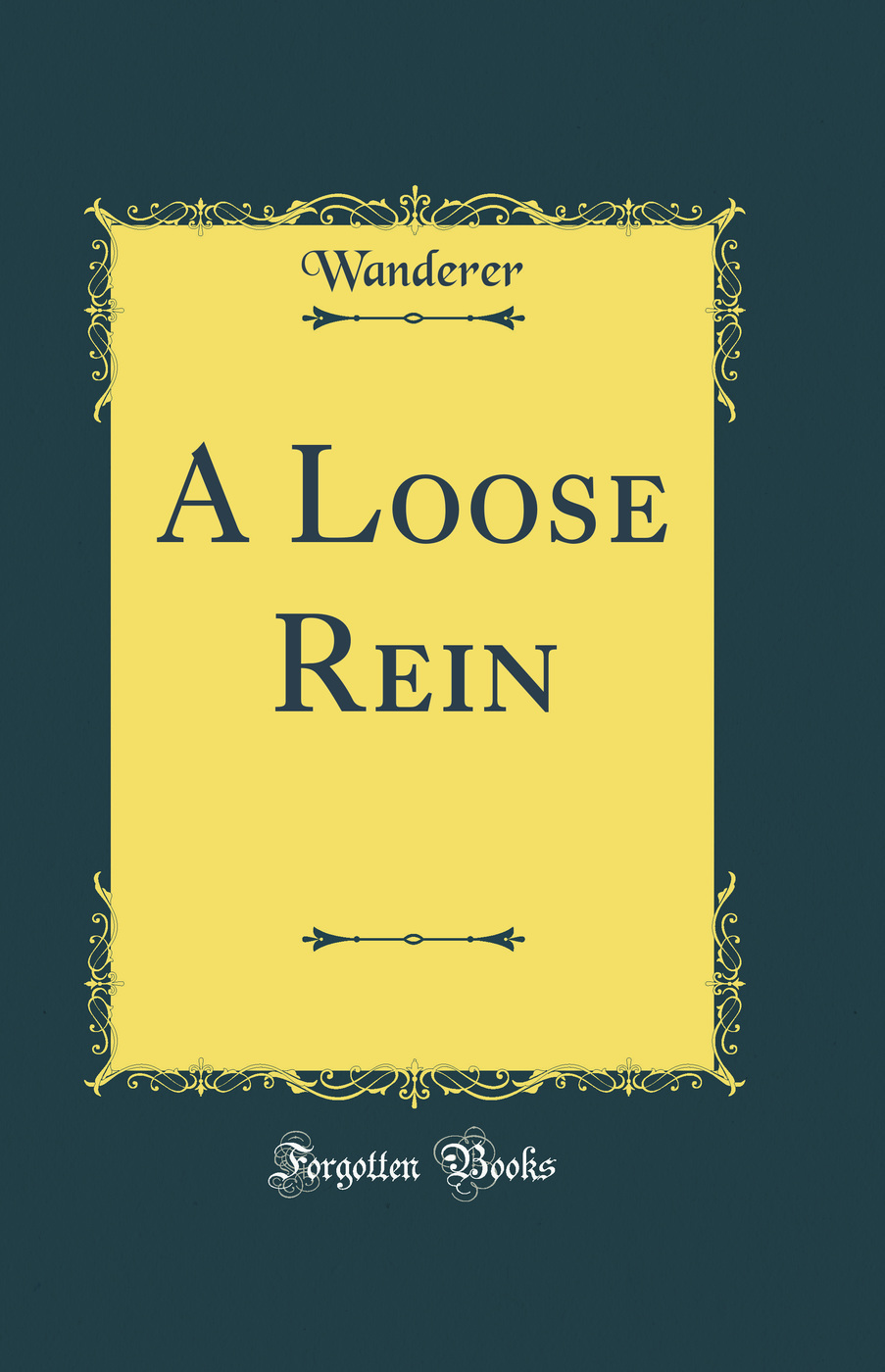 A Loose Rein (Classic Reprint)