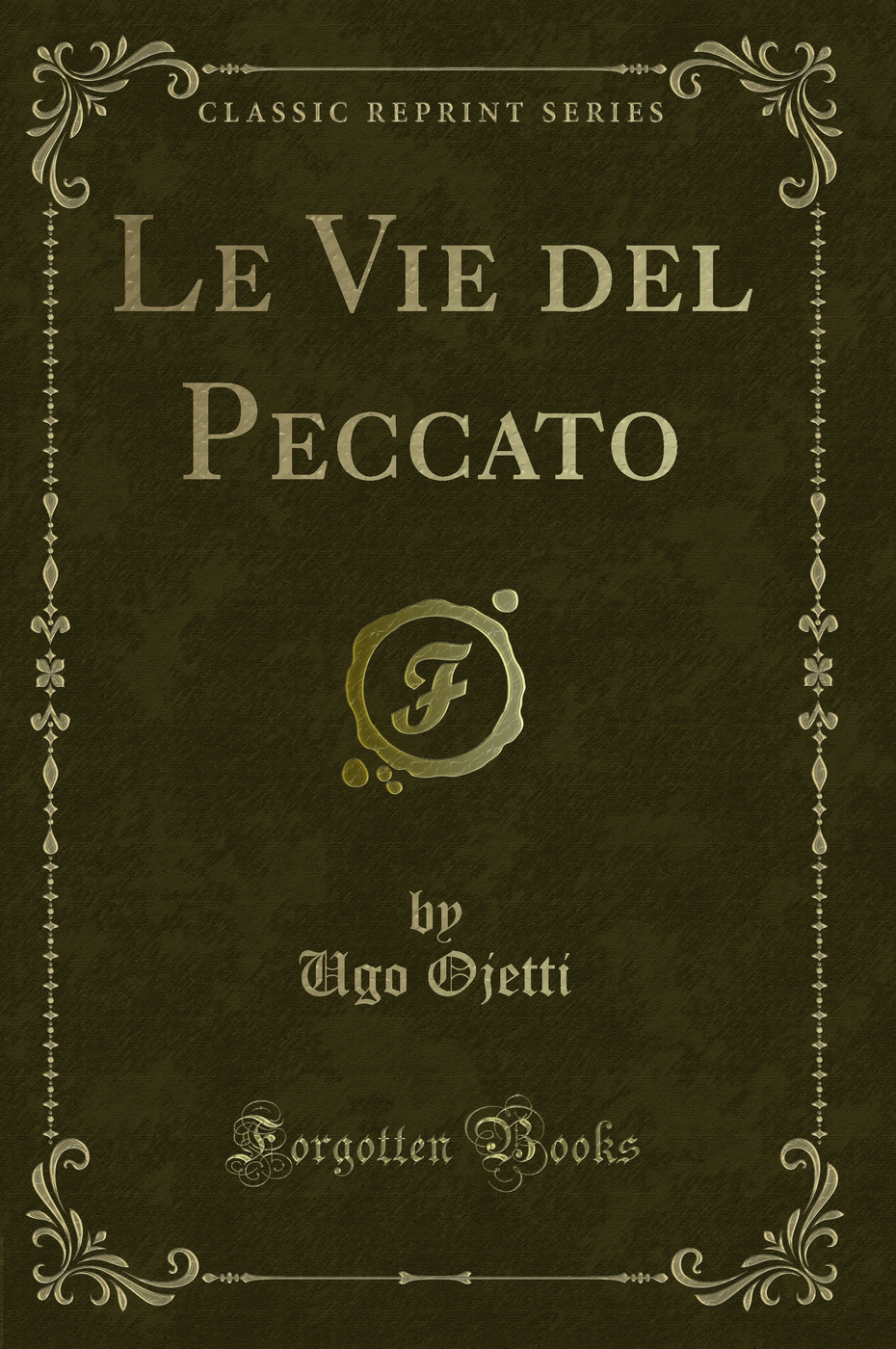 Le Vie del Peccato (Classic Reprint)