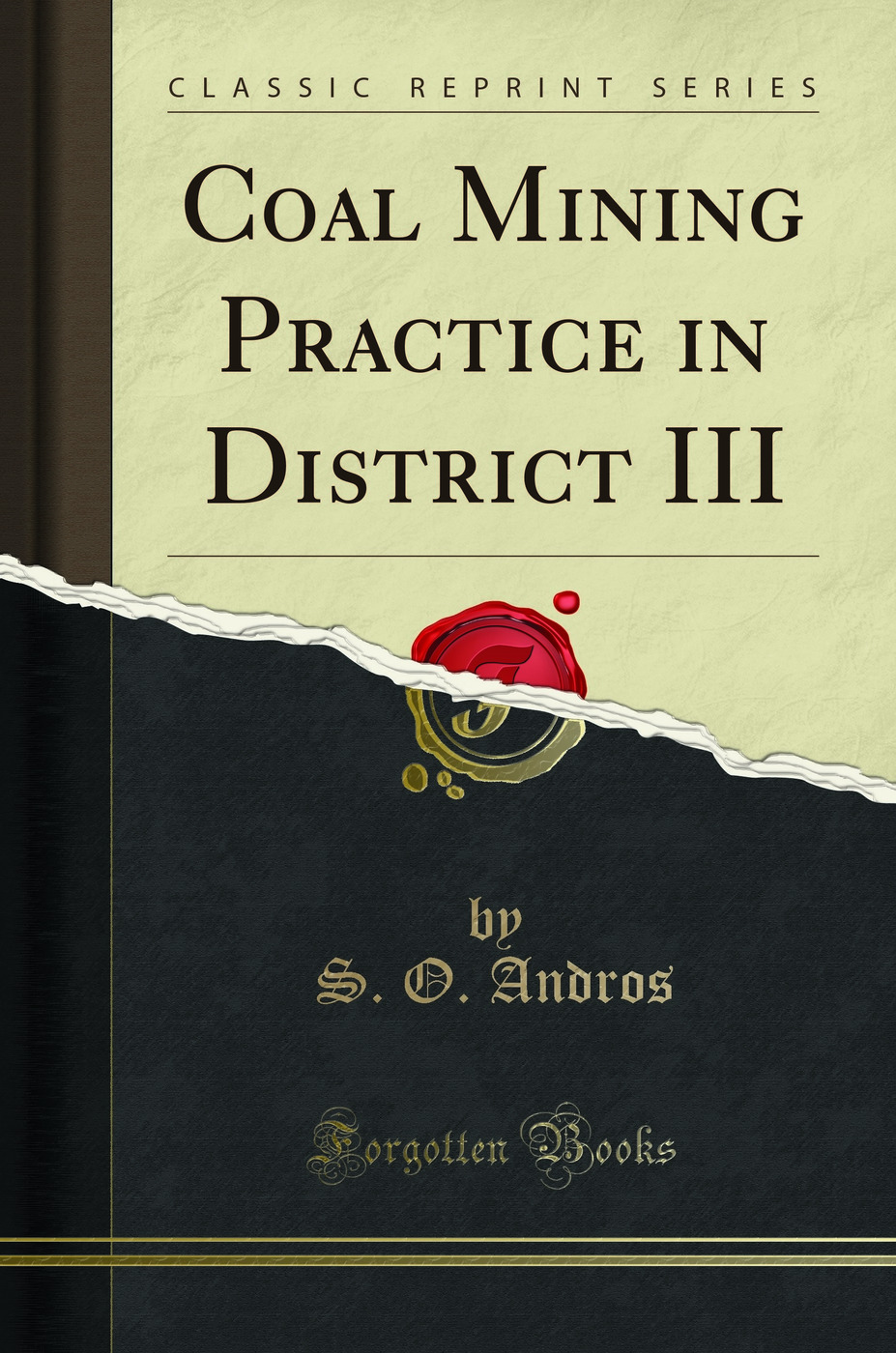 Coal Mining Practice in District III (Classic Reprint)