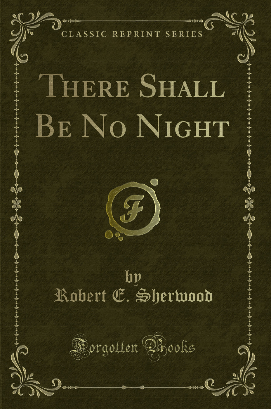 There Shall Be No Night (Classic Reprint)