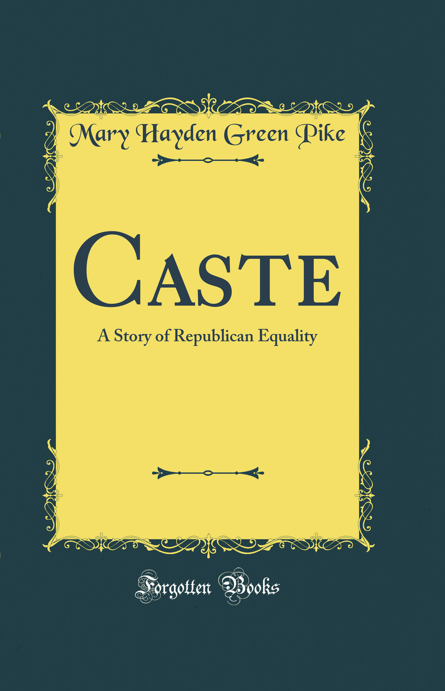 Caste: A Story of Republican Equality (Classic Reprint)