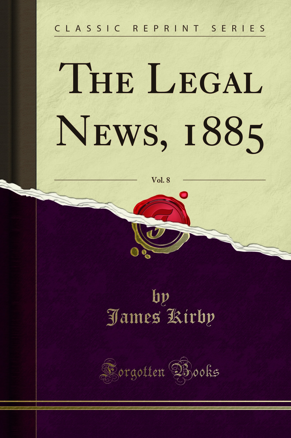The Legal News, 1885, Vol. 8 (Classic Reprint)