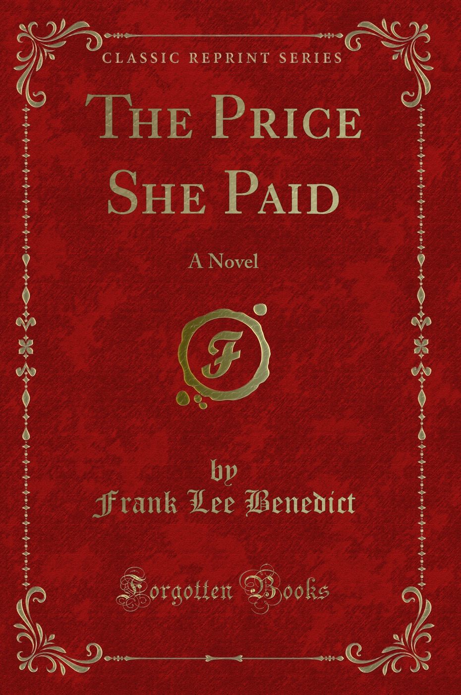 The Price She Paid: A Novel (Classic Reprint)