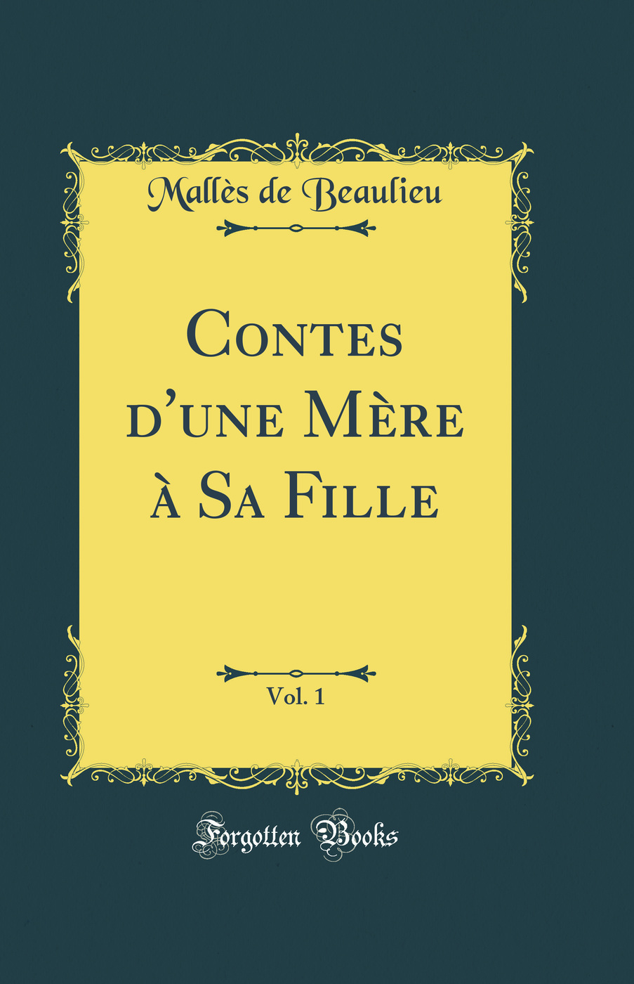 Contes d'une Mère à Sa Fille, Vol. 1 (Classic Reprint)
