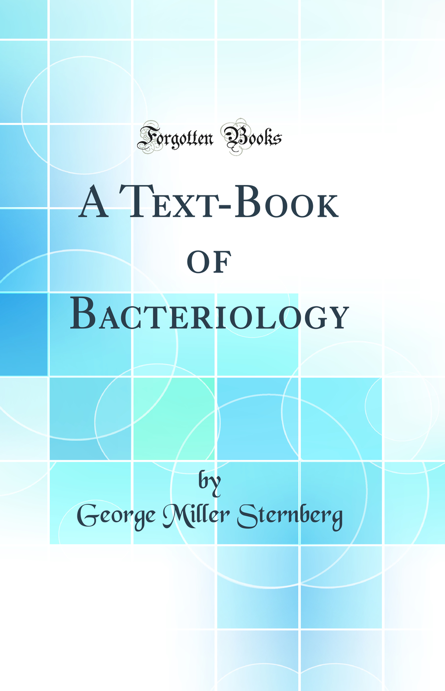 A Text-Book of Bacteriology (Classic Reprint)