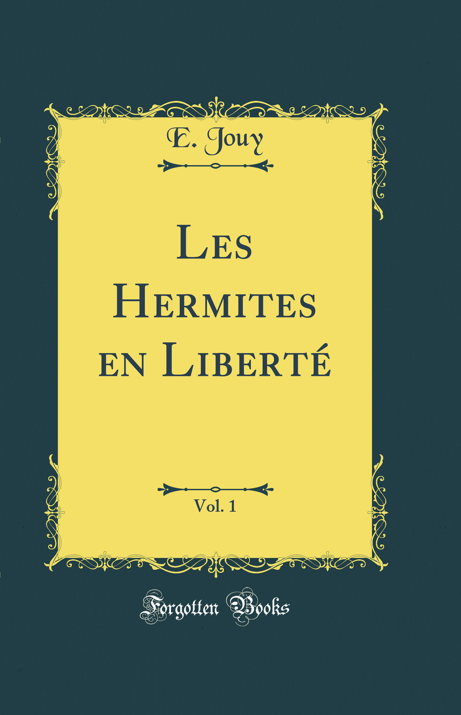 Les Hermites en Liberté, Vol. 1 (Classic Reprint)