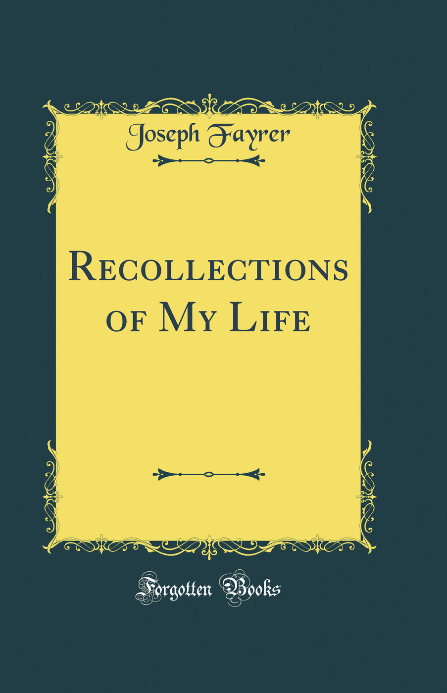 Recollections of My Life (Classic Reprint)