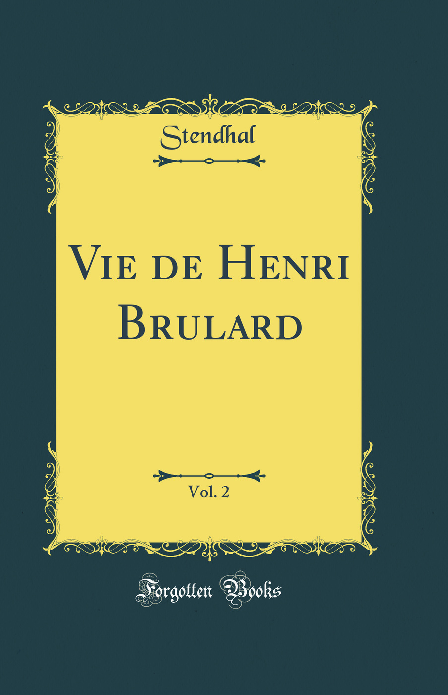 Vie de Henri Brulard, Vol. 2 (Classic Reprint)