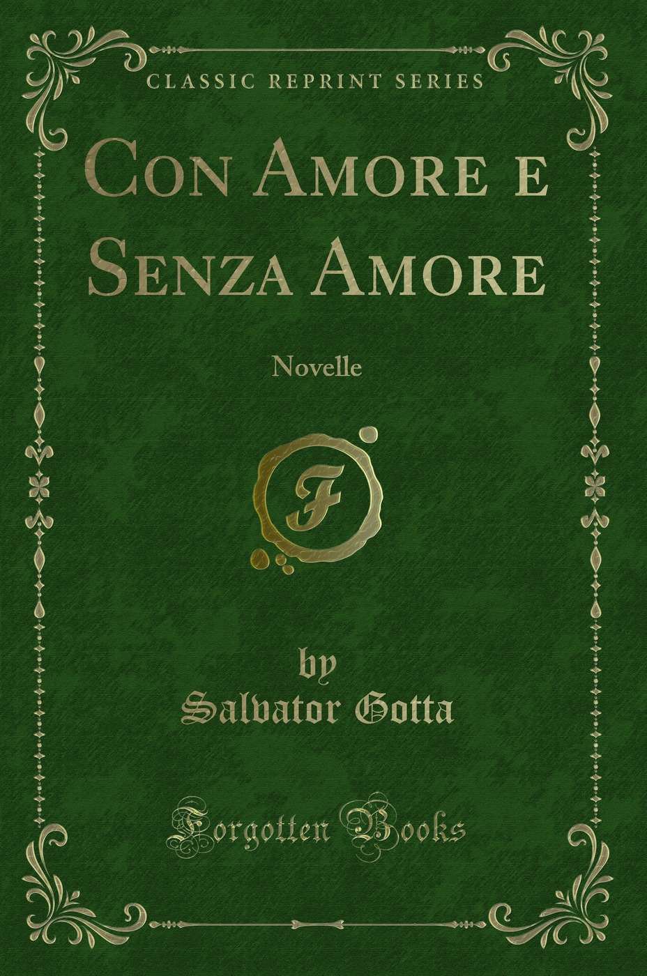 Con Amore e Senza Amore: Novelle (Classic Reprint)