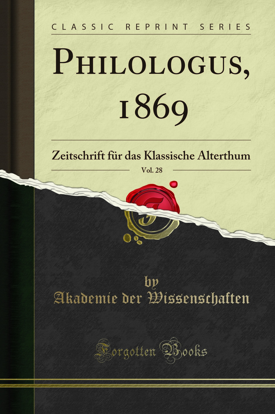 Philologus, 1869, Vol. 28: Zeitschrift für das Klassische Alterthum (Classic Reprint)