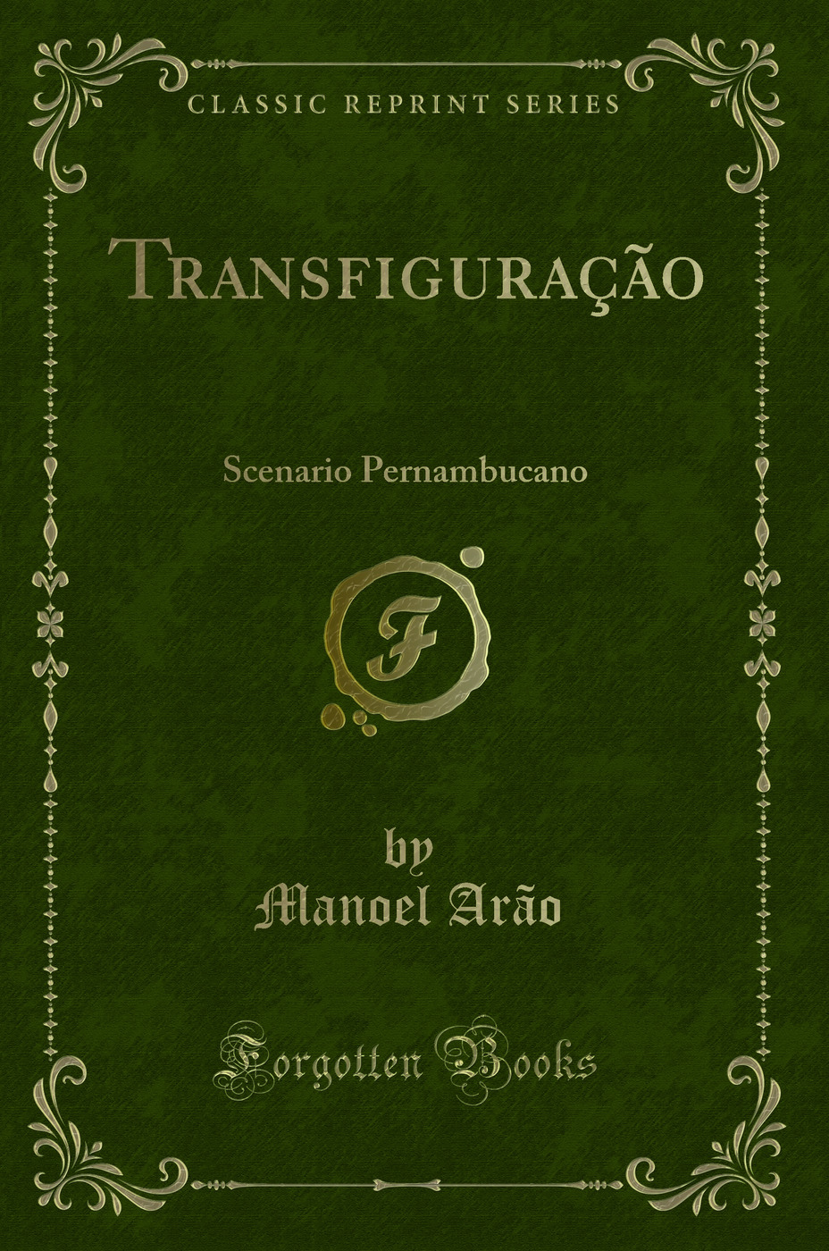 Transfiguração: Scenario Pernambucano (Classic Reprint)