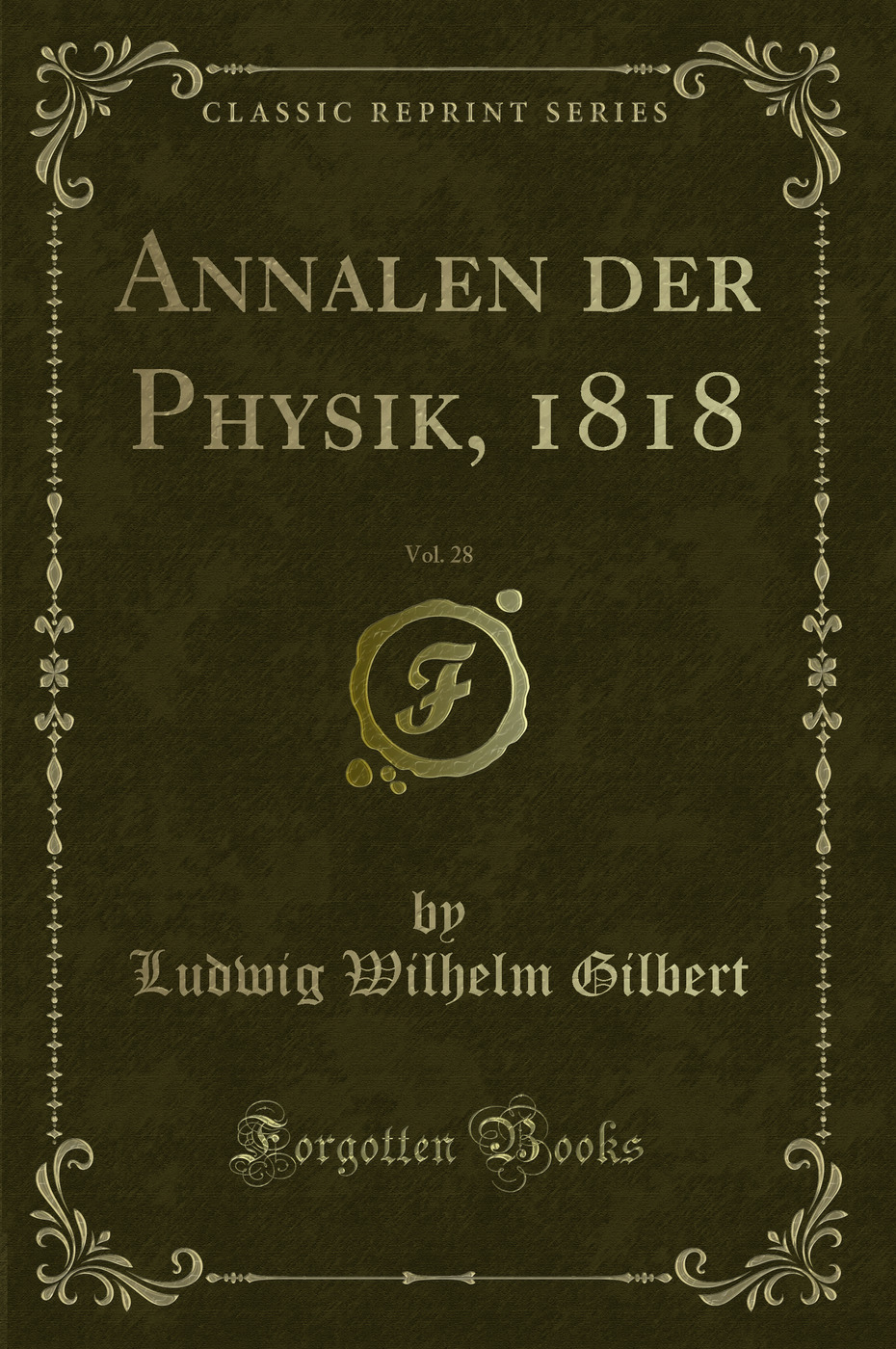 Annalen der Physik, 1818, Vol. 28 (Classic Reprint)
