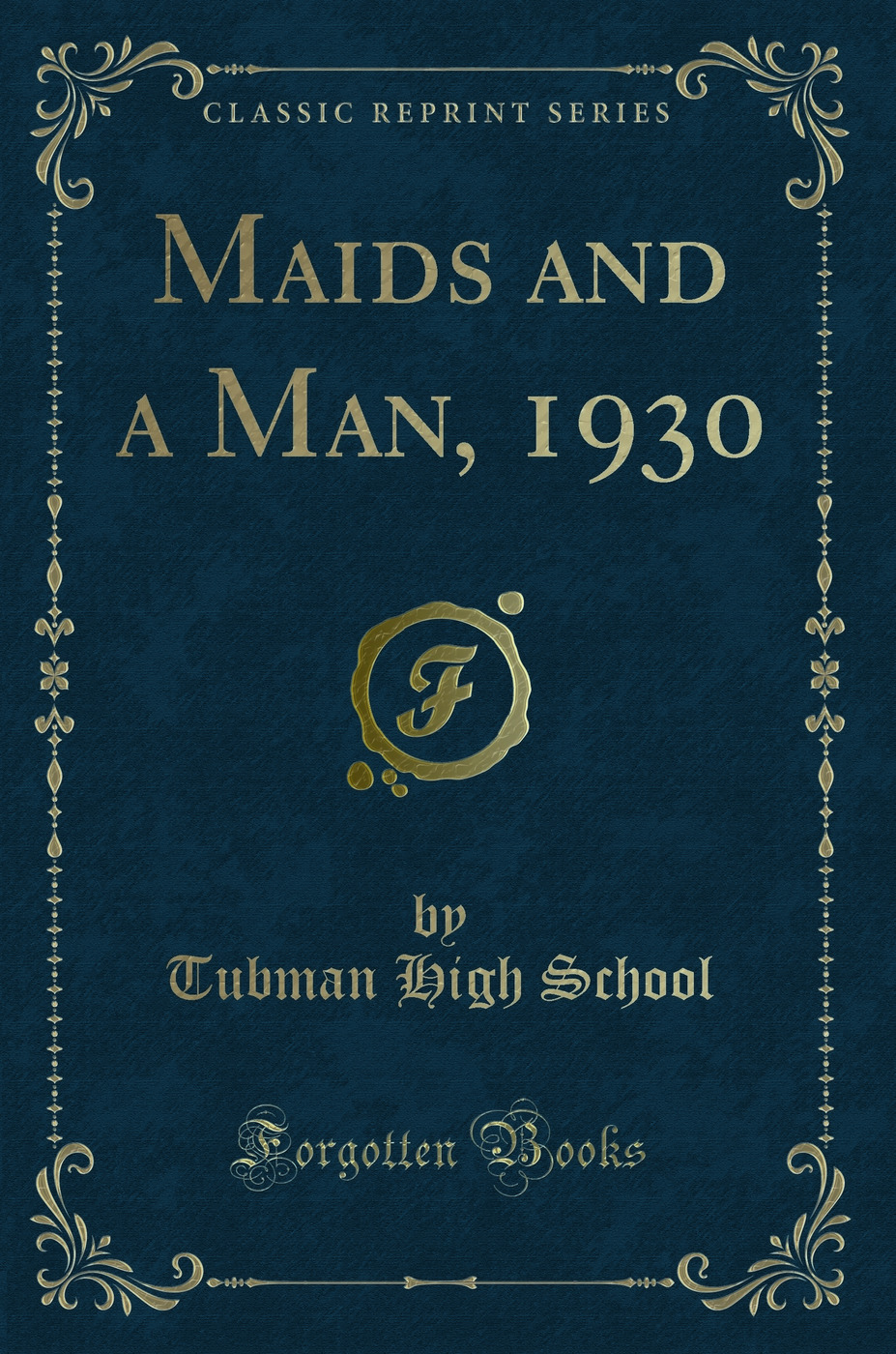 Maids and a Man, 1930 (Classic Reprint)