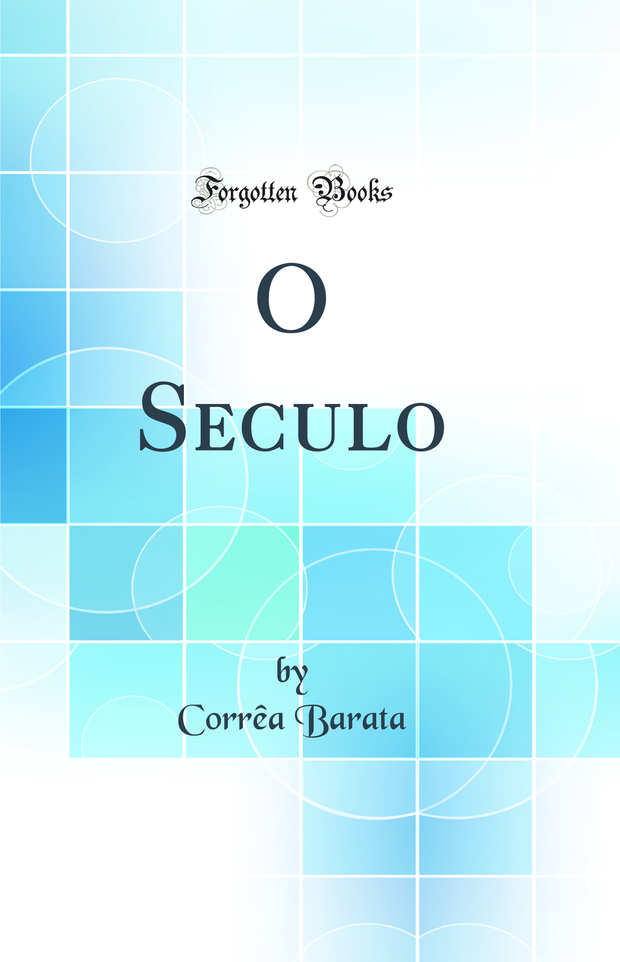 O Seculo (Classic Reprint)