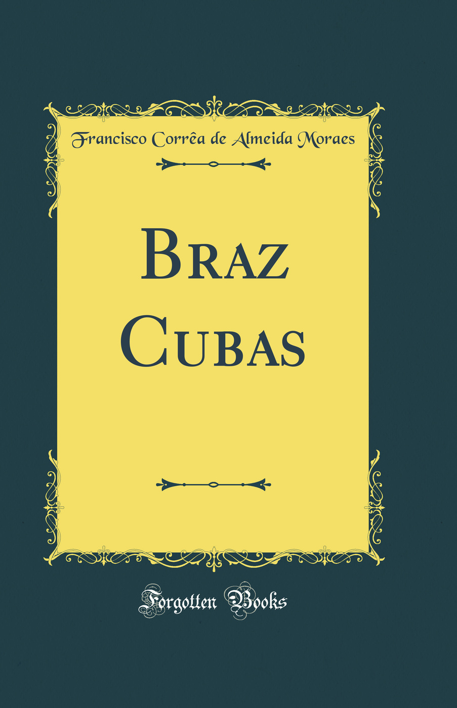 Braz Cubas (Classic Reprint)