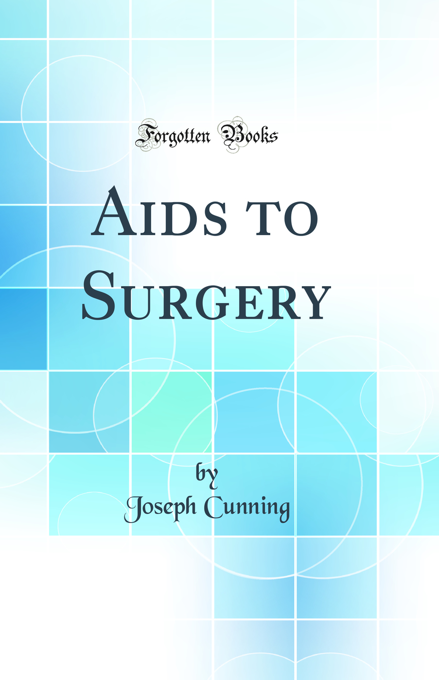 Aids to Surgery (Classic Reprint)