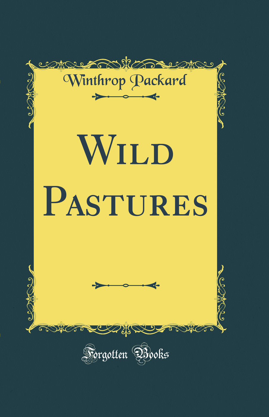 Wild Pastures (Classic Reprint)