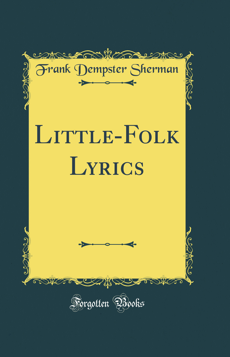 Little-Folk Lyrics (Classic Reprint)
