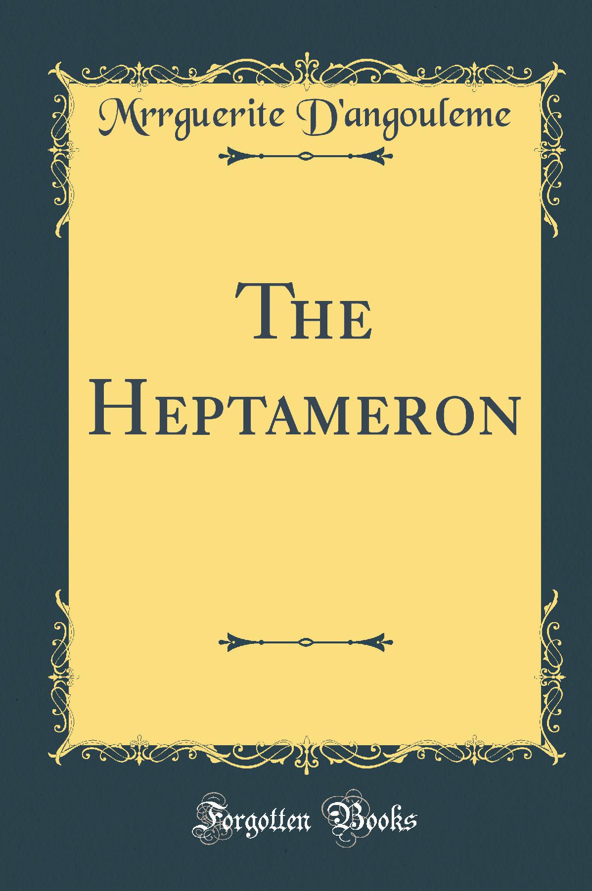 The Heptameron (Classic Reprint)