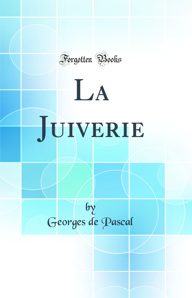 La Juiverie (Classic Reprint)