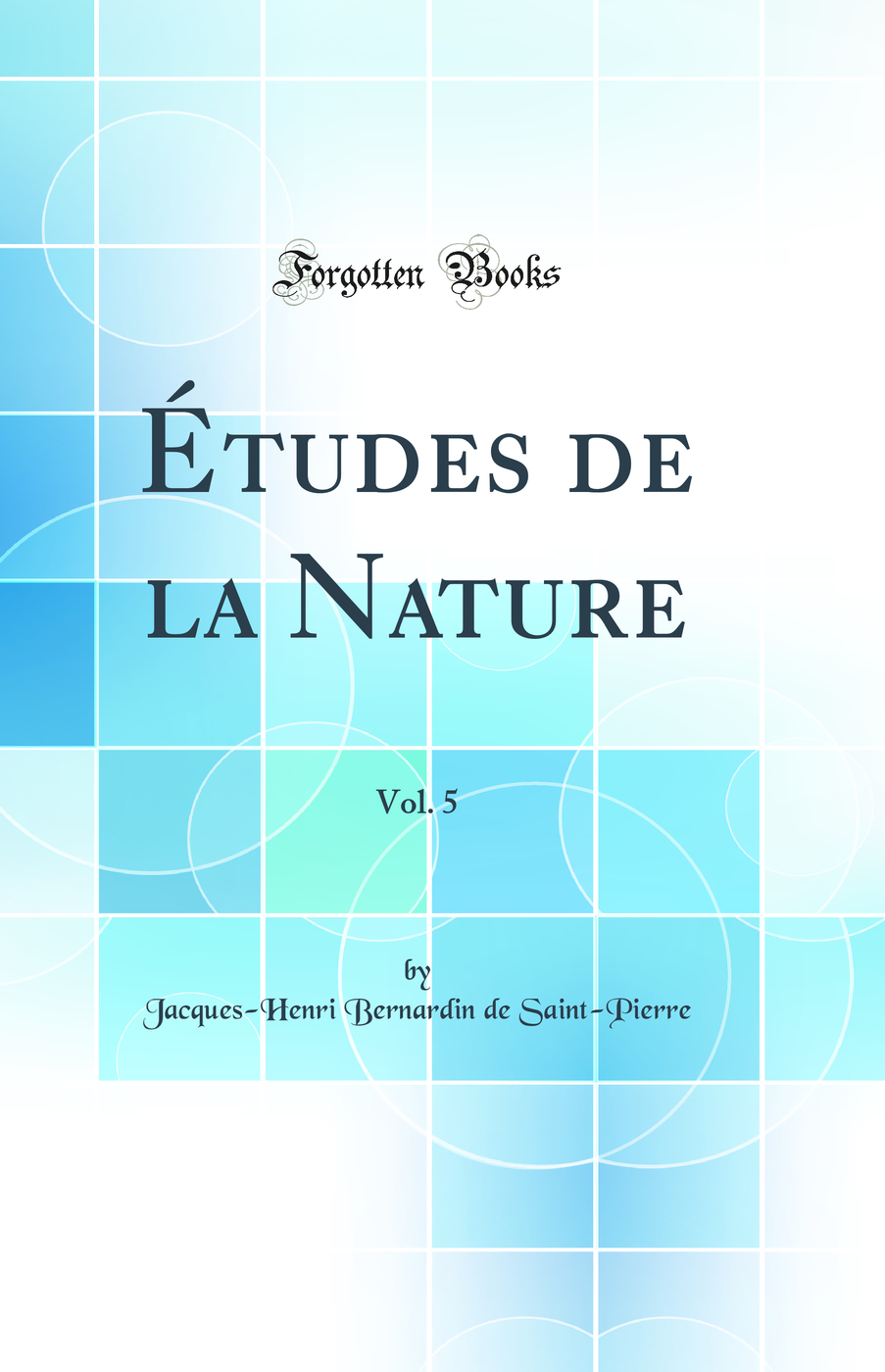Études de la Nature, Vol. 5 (Classic Reprint)
