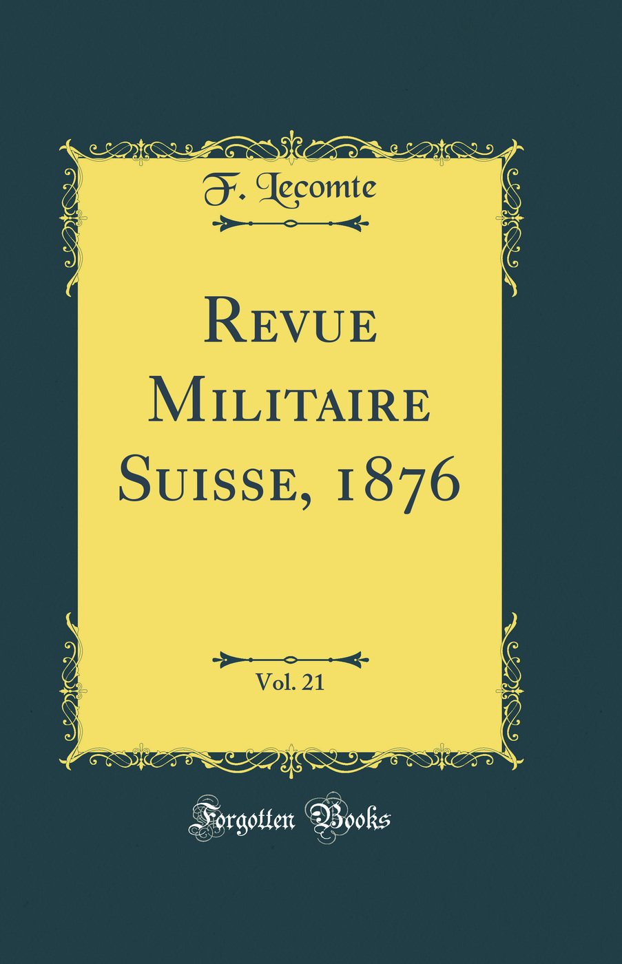 Revue Militaire Suisse, 1876, Vol. 21 (Classic Reprint)