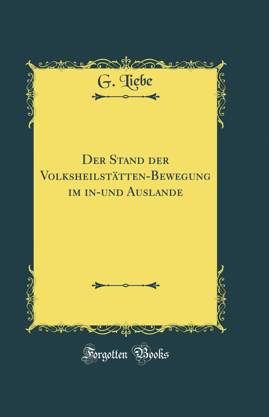 Der Stand der Volksheilstätten-Bewegung im in-und Auslande (Classic Reprint)