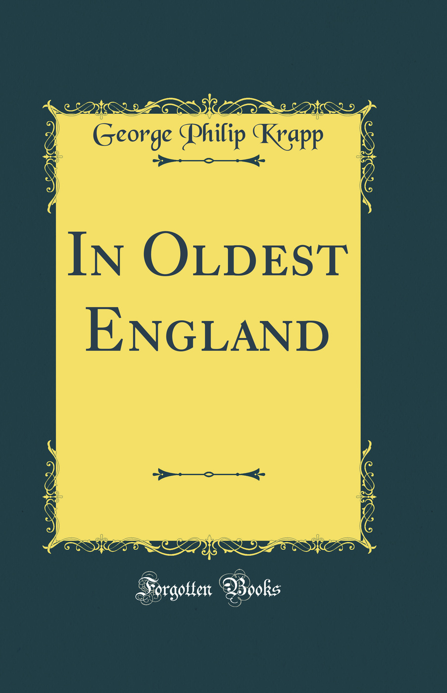 In Oldest England (Classic Reprint)