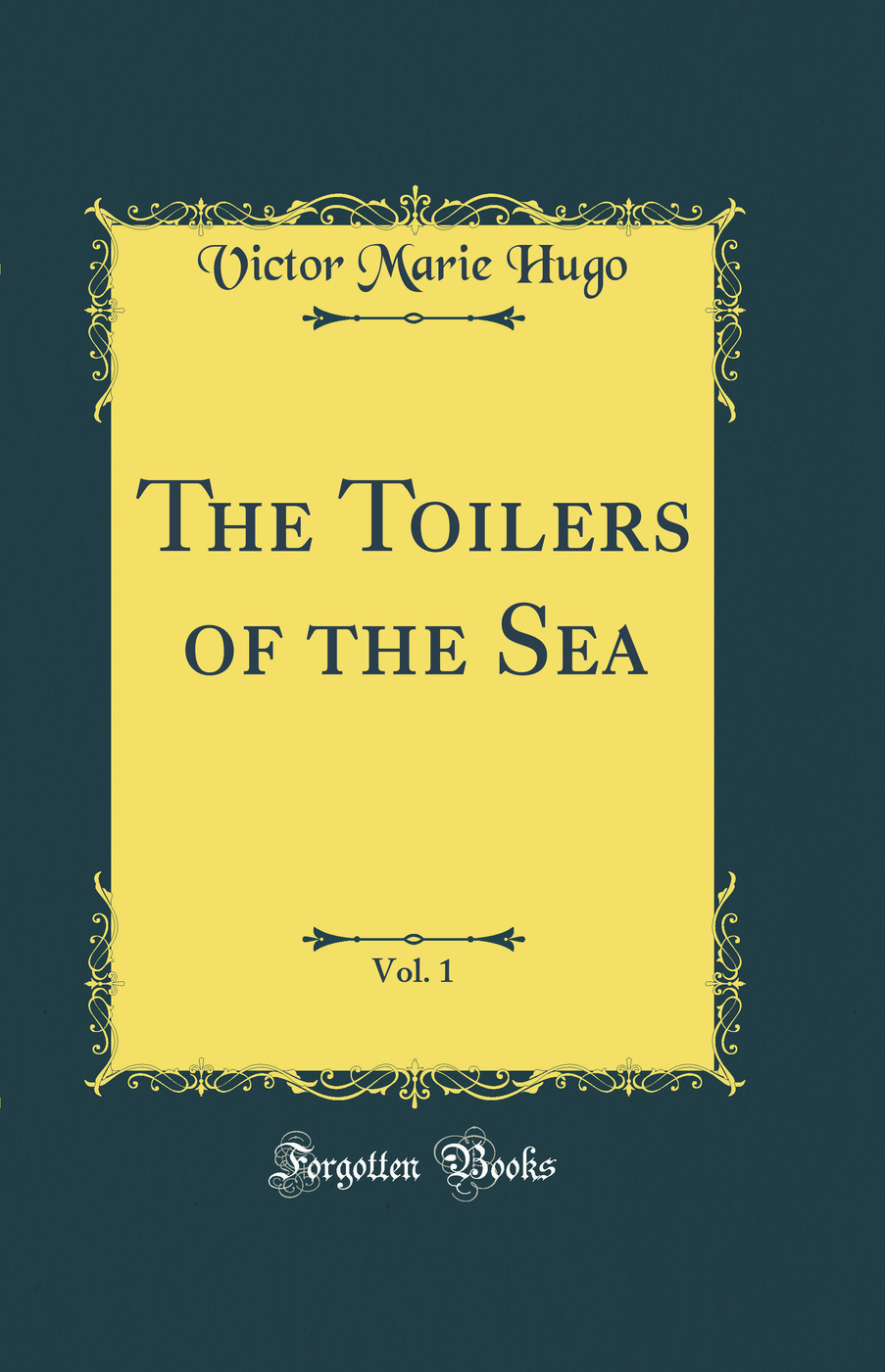 The Toilers of the Sea, Vol. 1 (Classic Reprint)