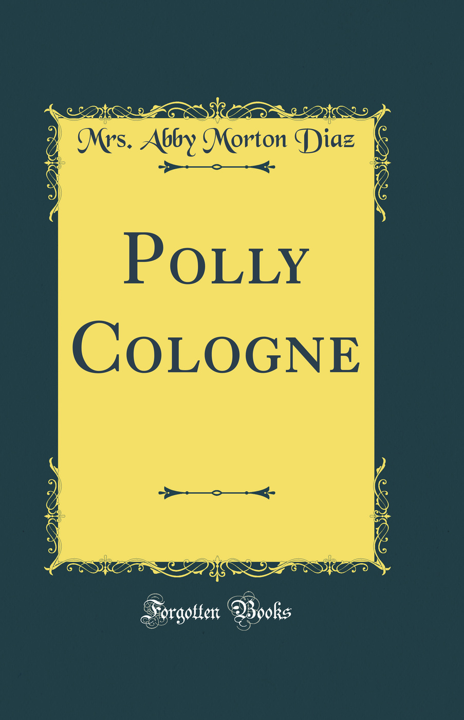 Polly Cologne (Classic Reprint)