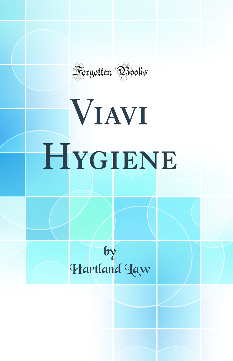 Viavi Hygiene (Classic Reprint)