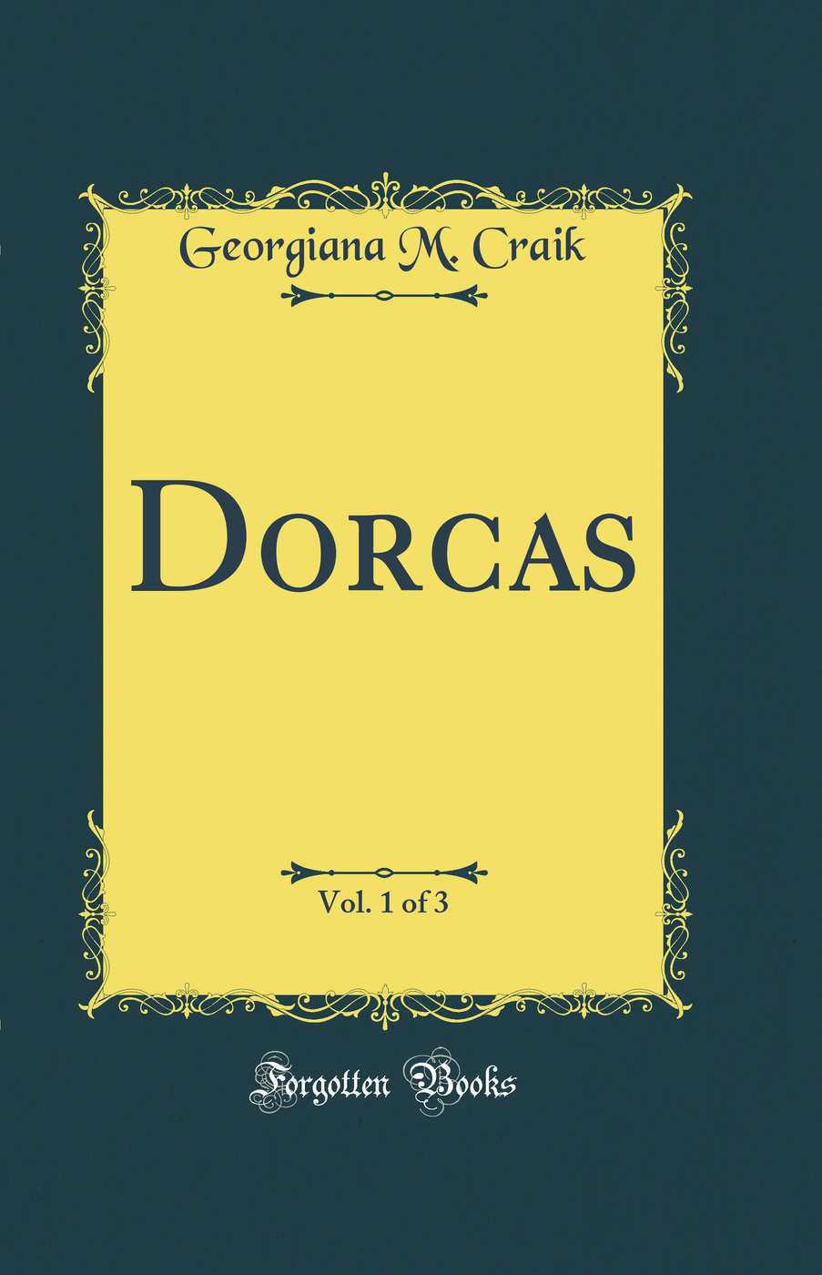 Dorcas, Vol. 1 of 3 (Classic Reprint)