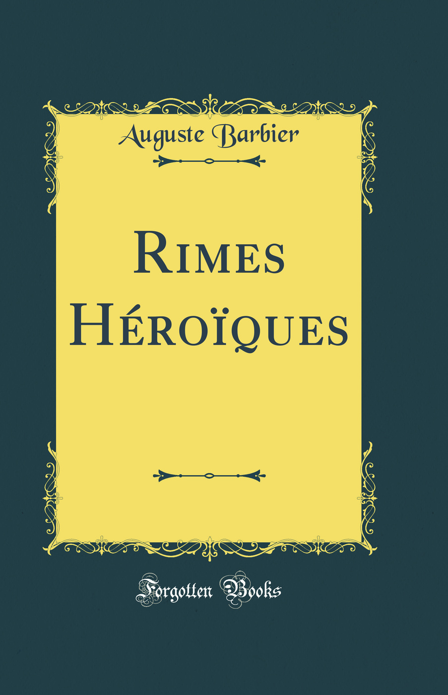 Rimes Héroïques (Classic Reprint)