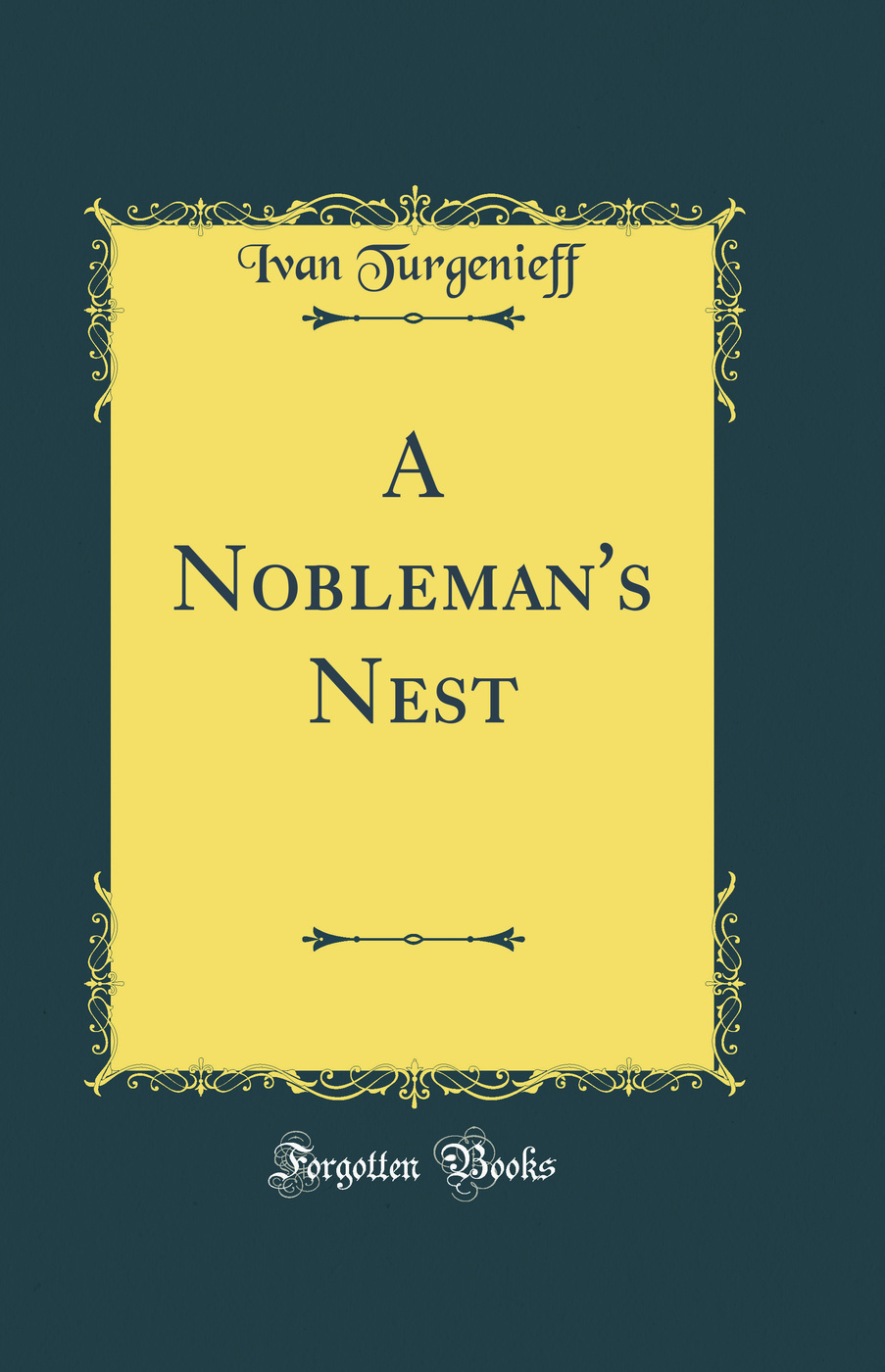 A Nobleman's Nest (Classic Reprint)