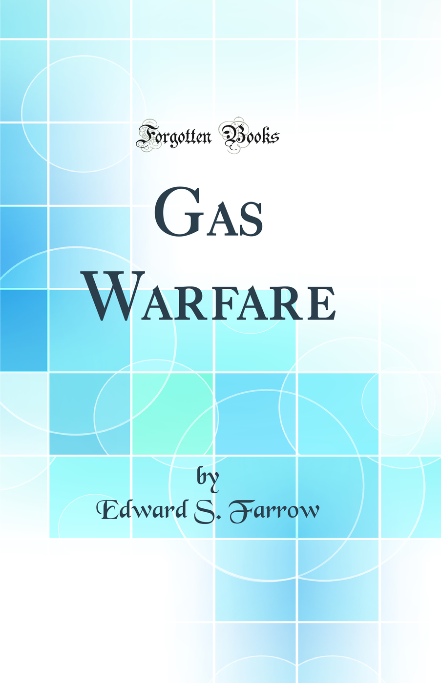 Gas Warfare (Classic Reprint)