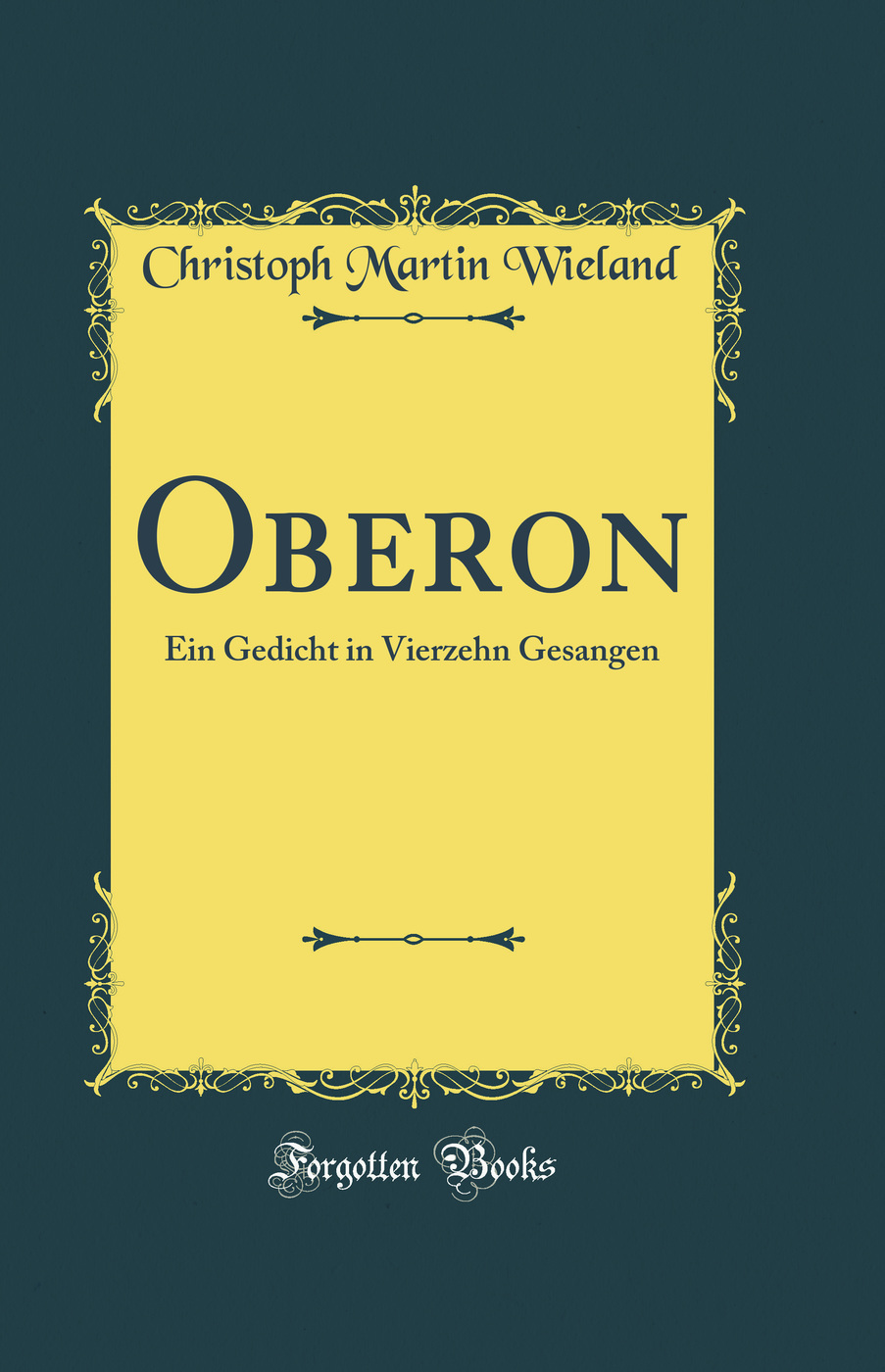 Oberon: Ein Gedicht in Vierzehn Gesangen (Classic Reprint)