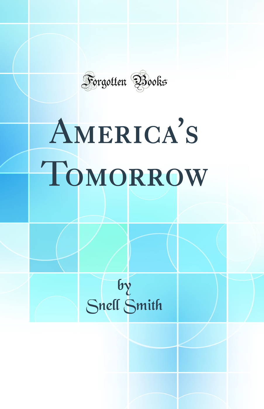 America's Tomorrow (Classic Reprint)