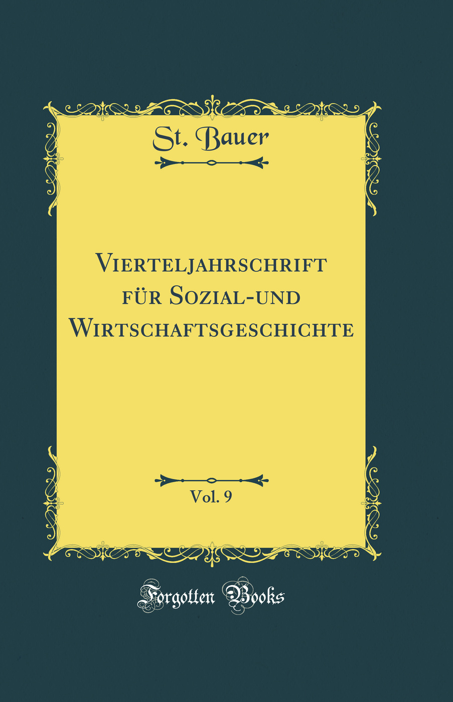 Vierteljahrschrift für Sozial-und Wirtschaftsgeschichte, Vol. 9 (Classic Reprint)