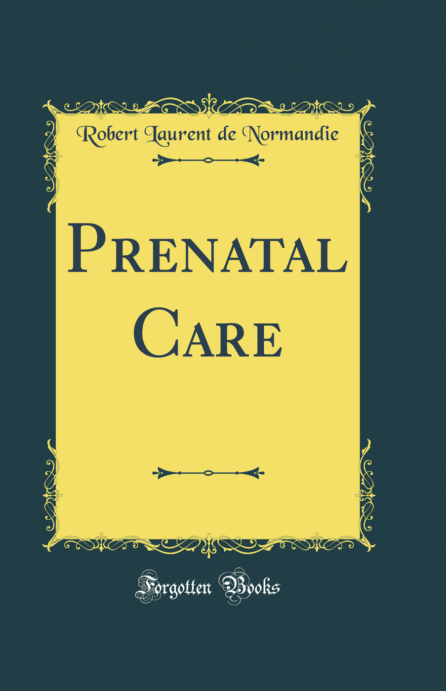 Prenatal Care (Classic Reprint)
