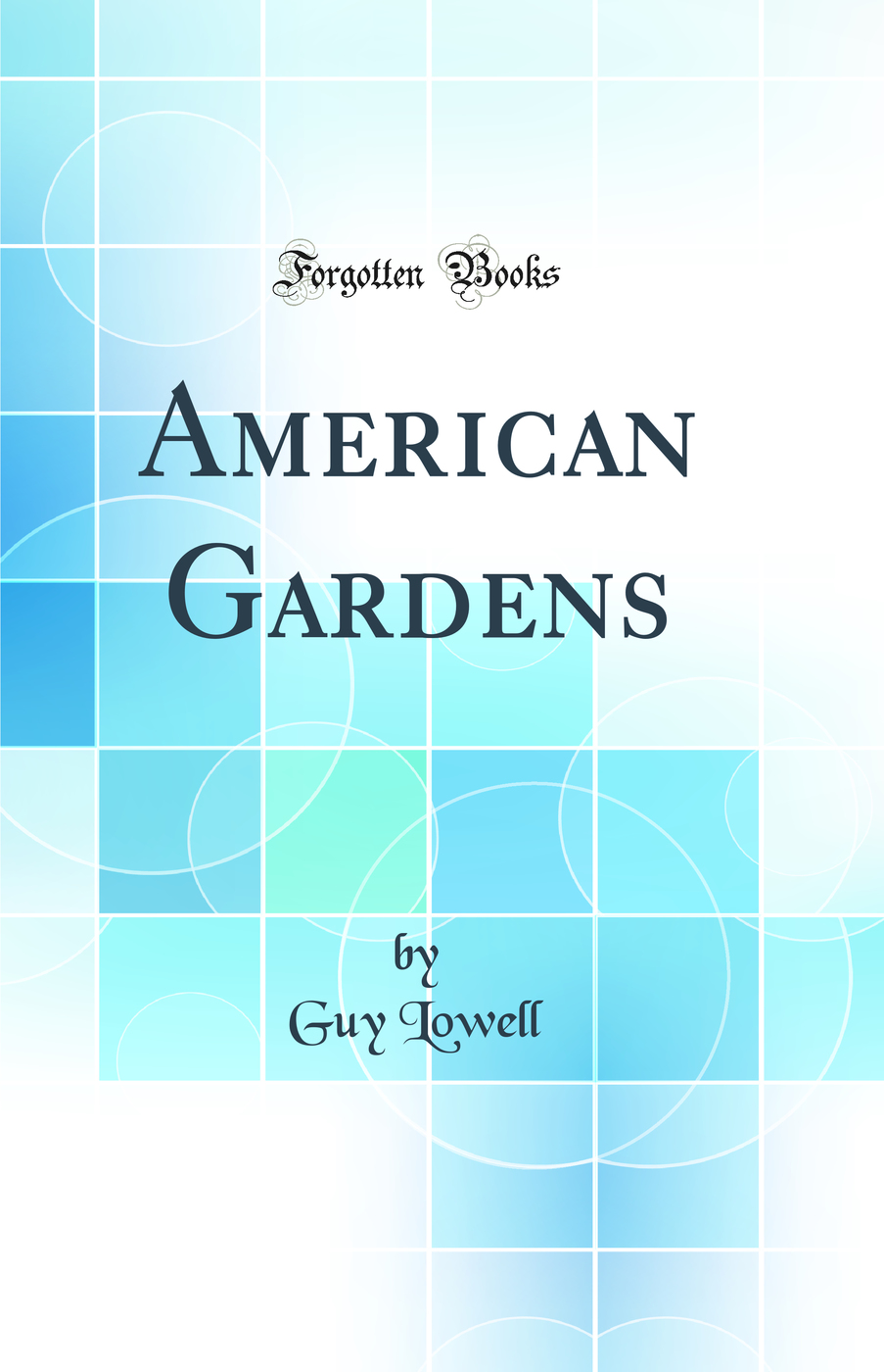 American Gardens (Classic Reprint)