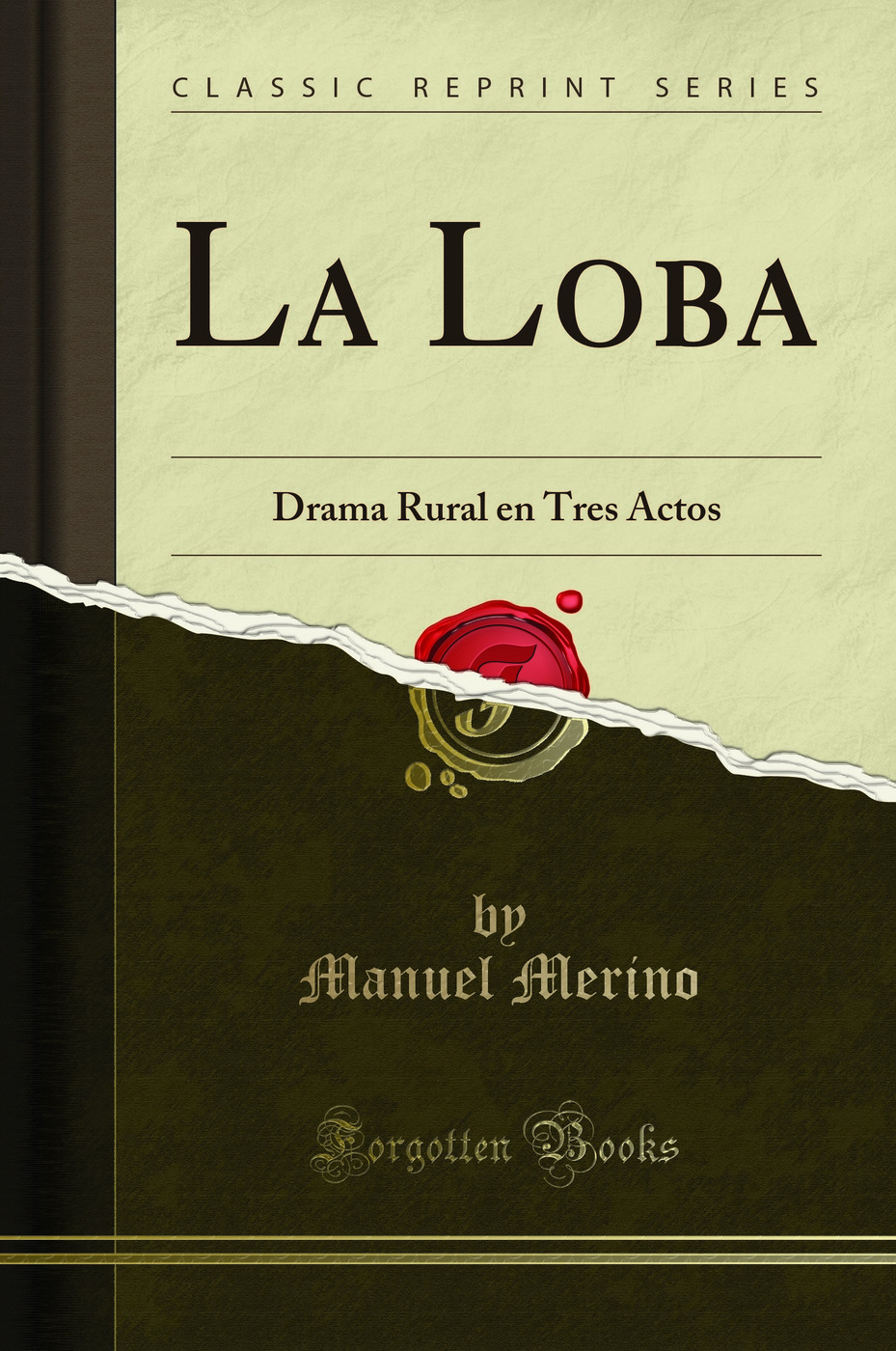 La Loba: Drama Rural en Tres Actos (Classic Reprint)