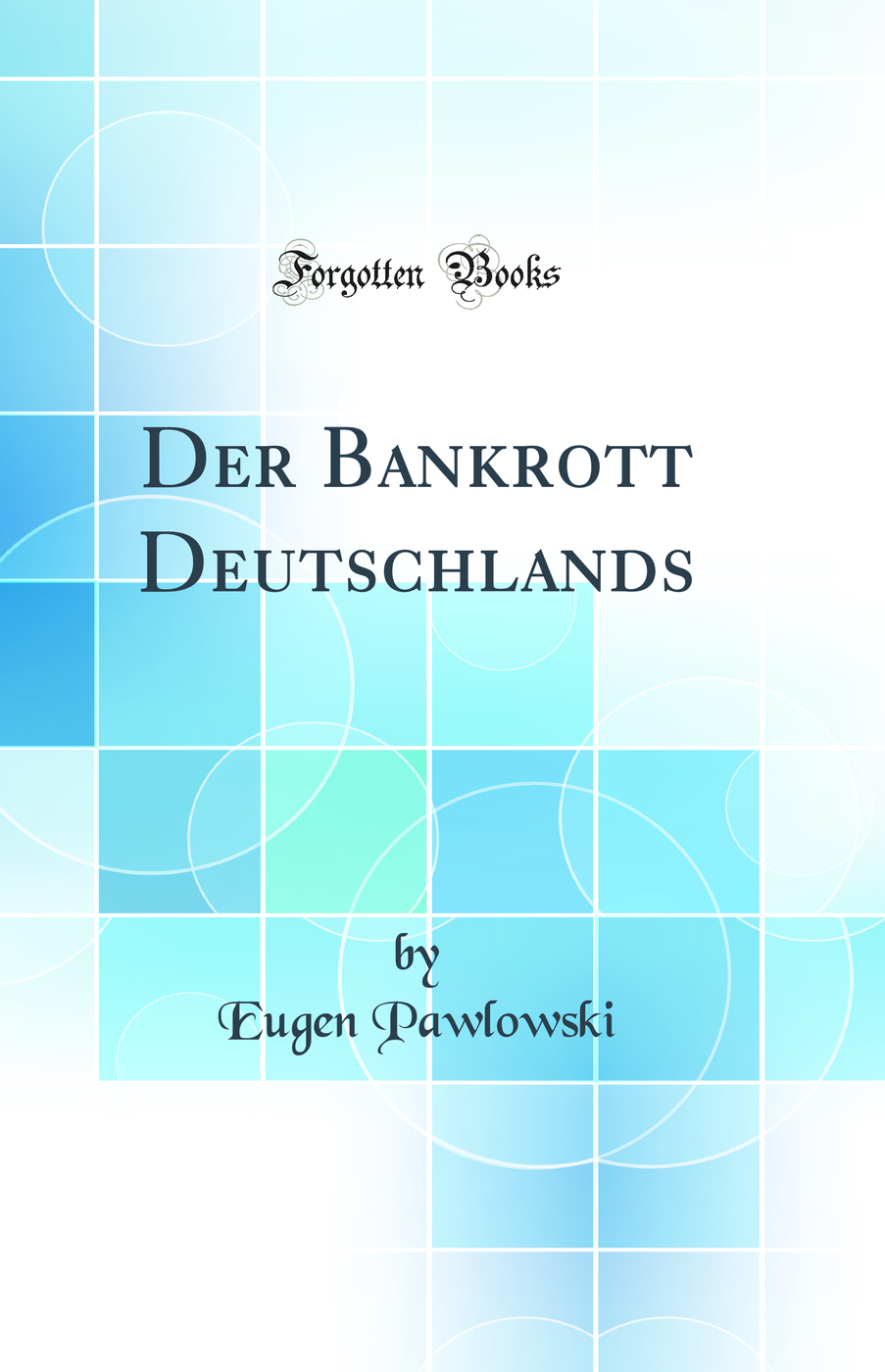 Der Bankrott Deutschlands (Classic Reprint)