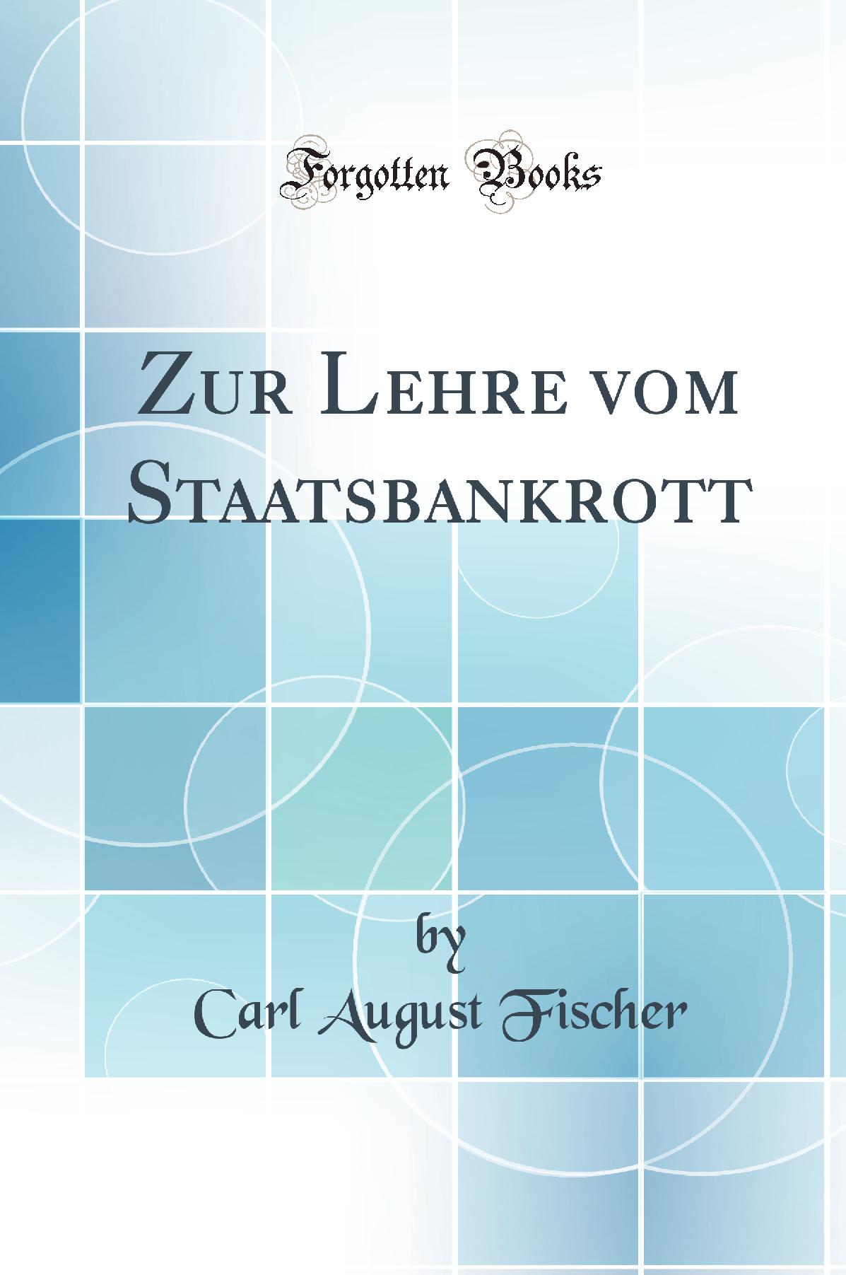 Zur Lehre vom Staatsbankrott (Classic Reprint)