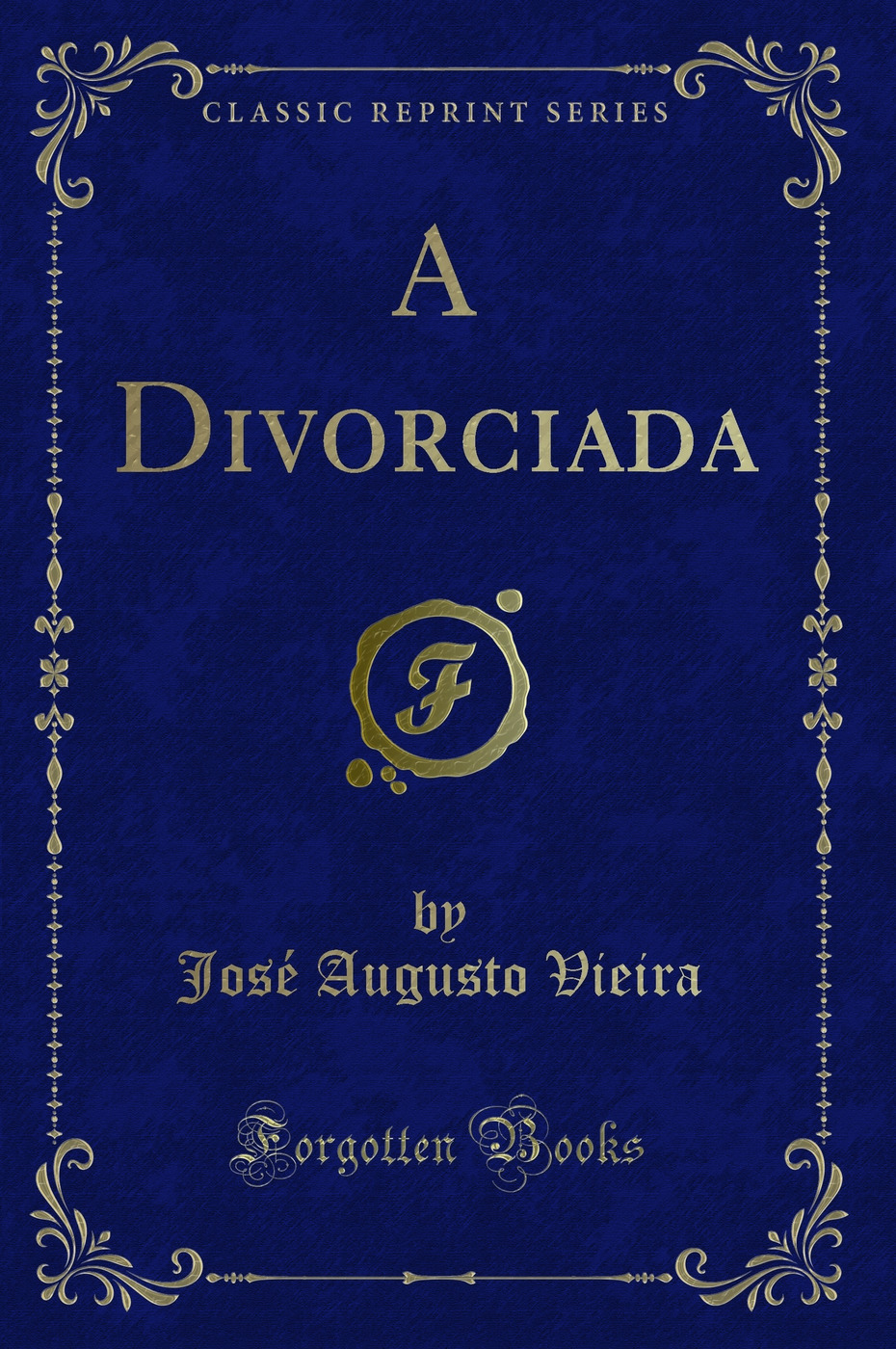 A Divorciada (Classic Reprint)