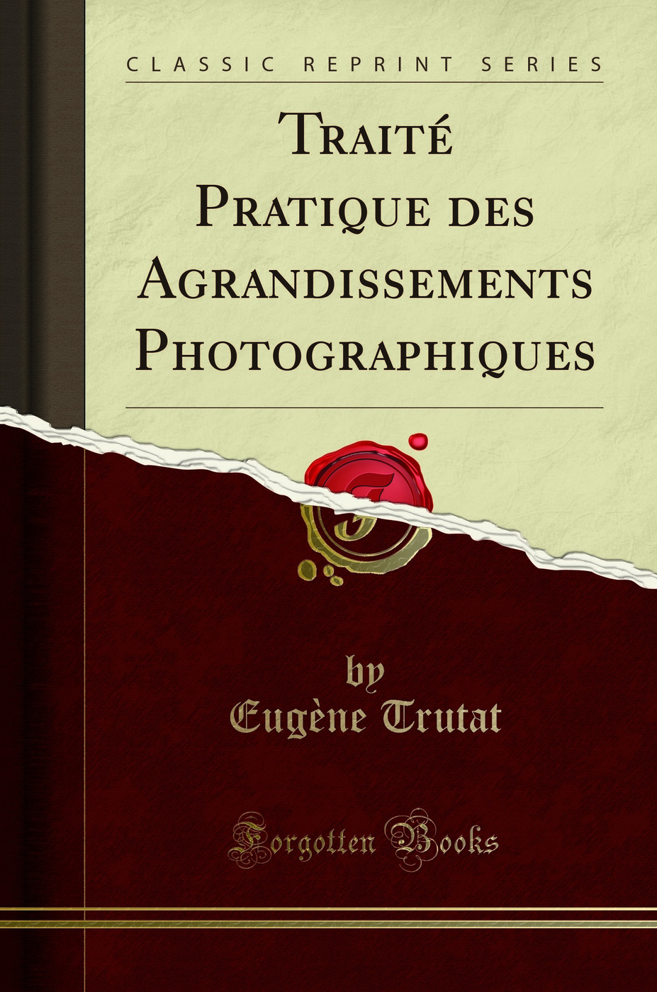 Traité Pratique des Agrandissements Photographiques (Classic Reprint)