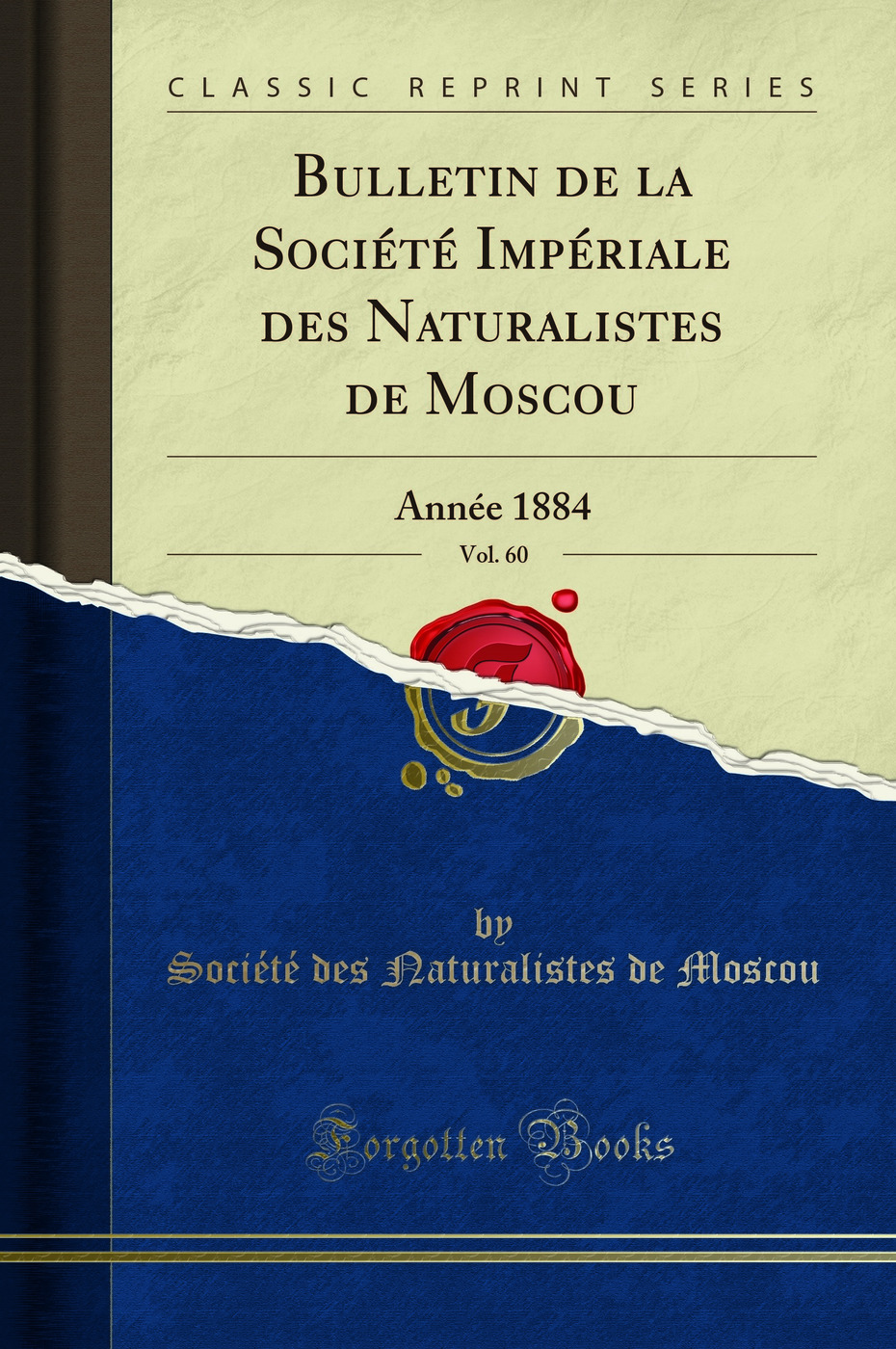 Bulletin de la Société Impériale des Naturalistes de Moscou, Vol. 60: Année 1884 (Classic Reprint)