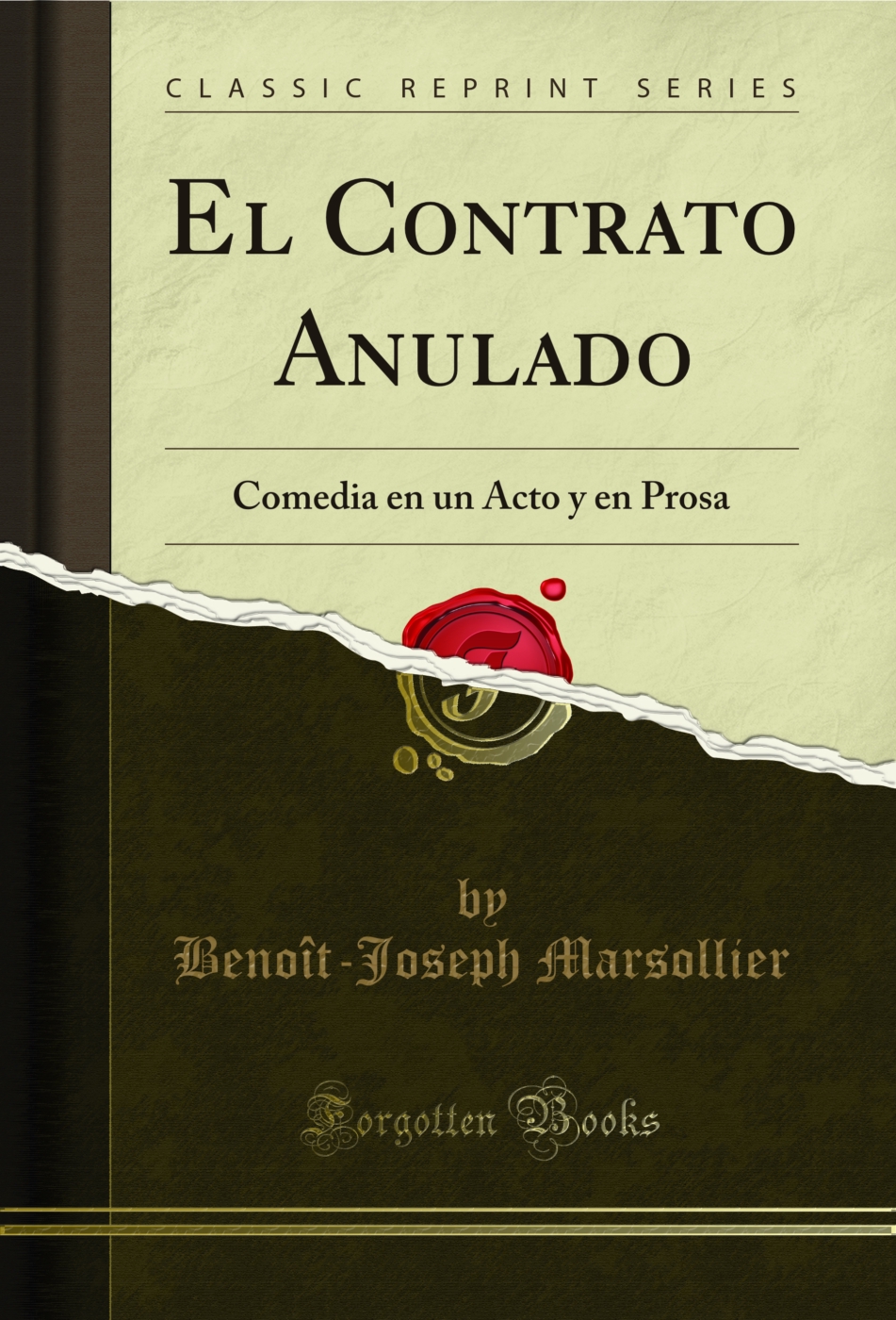 El Contrato Anulado: Comedia en un Acto y en Prosa (Classic Reprint)