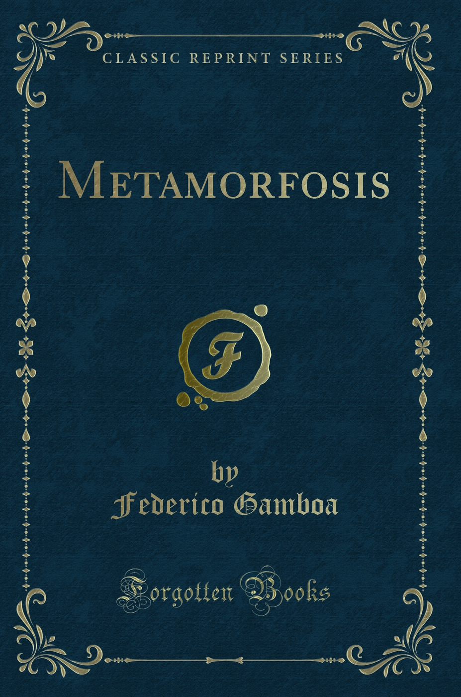 Metamorfosis (Classic Reprint)