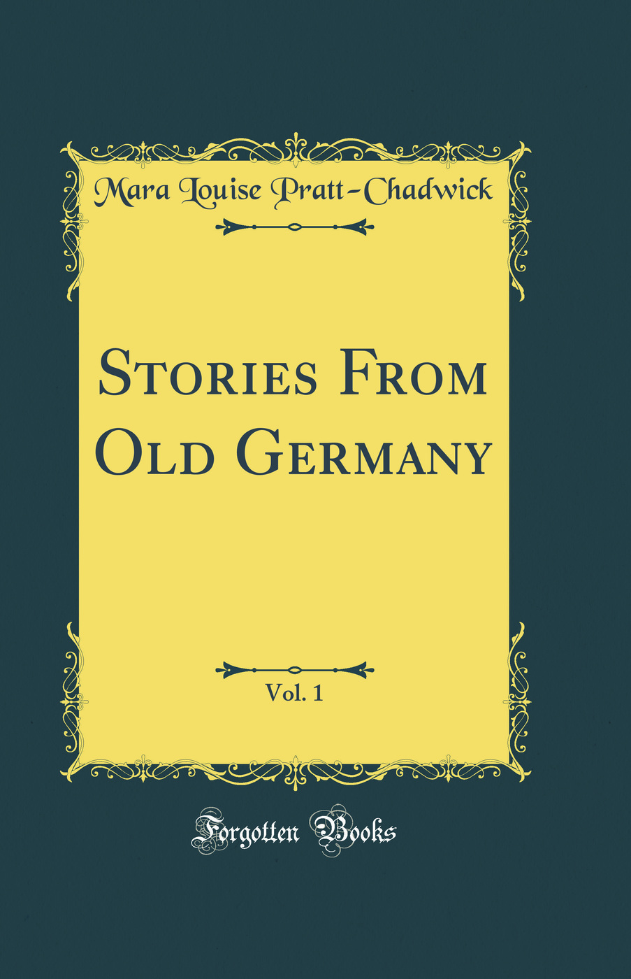 Stories From Old Germany, Vol. 1 (Classic Reprint)