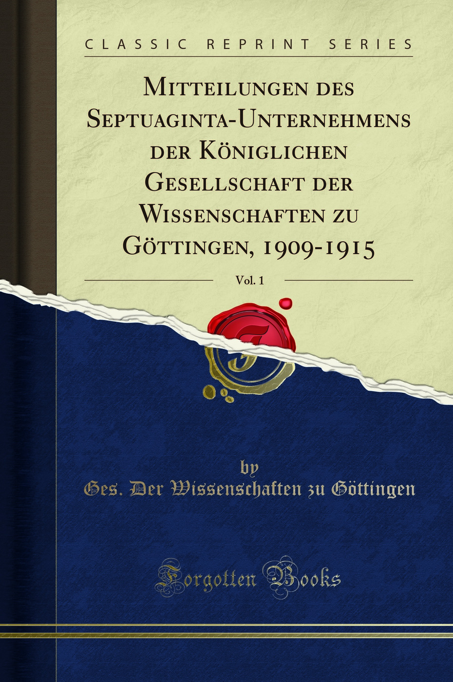 Mitteilungen des Septuaginta-Unternehmens der Königlichen Gesellschaft der Wissenschaften zu Göttingen, 1909-1915, Vol. 1 (Classic Reprint)